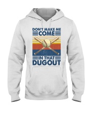 Baseball Don't Make Me Come Hooded Sweatshirt front