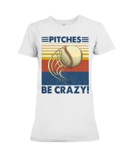 Baseball Pitches be Crazy Premium Fit Ladies Tee tile