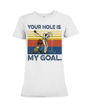Golf Your Hole Is My Goal Premium Fit Ladies Tee tile
