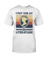 I Put The Lit In Literature Classic T-Shirt front