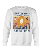 Pour yourself a cup of ambition Crewneck Sweatshirt tile