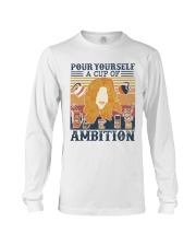 Pour yourself a cup of ambition Long Sleeve Tee tile