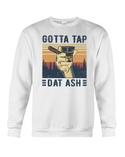Gotta tap dat ash Crewneck Sweatshirt tile