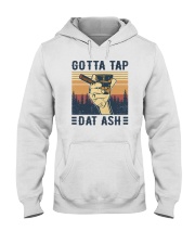 Gotta tap dat ash Hooded Sweatshirt tile