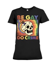 LGBTQ Pride Be Gay Do Crime Premium Fit Ladies Tee tile