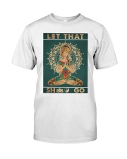 Yoga let that sht go Classic T-Shirt front