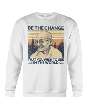 Be the change that you wish to see in the world Crewneck Sweatshirt tile