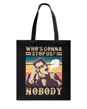Who's gonna stop us Nobody Tote Bag tile