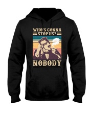 Who's gonna stop us Nobody Hooded Sweatshirt tile