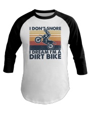 I don't snore I dream I'm a dirt bike Baseball Tee tile