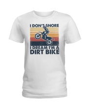 I don't snore I dream I'm a dirt bike Ladies T-Shirt tile