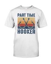 Fishing Part time Hooker Classic T-Shirt front