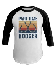 Fishing Part time Hooker Baseball Tee tile