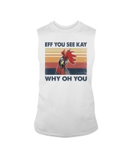 Chicken Eff You See Kay Why Oh You Sleeveless Tee tile