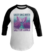 Mermaid Sassy Since Birth Salty By Choice Baseball Tee tile