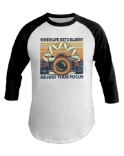 When Life Gets Blurry Adjust Your Focus Baseball Tee tile