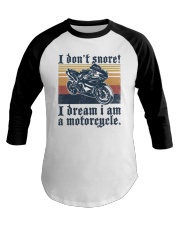 I Don't Snored Sport Bike Baseball Tee tile