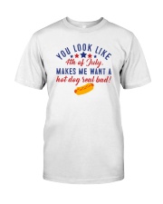 You look like the 4th of July Classic T-Shirt front