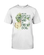 Into the garden I go Classic T-Shirt front