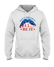 US flag Don't dream it Be it Hooded Sweatshirt front