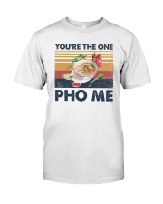 You're the one pho me Classic T-Shirt front