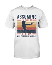 Assuming I'm just an old lady Classic T-Shirt front