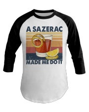 A Sazerac made me do it Baseball Tee tile
