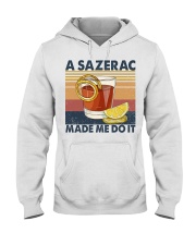 A Sazerac made me do it Hooded Sweatshirt front