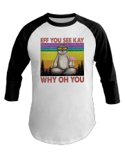 LGBTQ Pride Sloth Eff You See Kay Why Oh You Baseball Tee tile