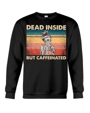 Dead inside but caffeinated Crewneck Sweatshirt tile