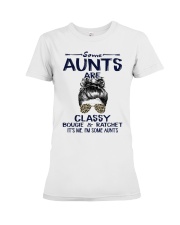 Some Aunts Are Classy Bougie Ratchet Premium Fit Ladies Tee tile