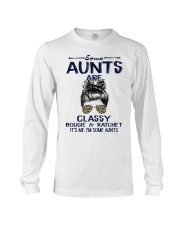 Some Aunts Are Classy Bougie Ratchet Long Sleeve Tee tile