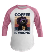 Black Cat Coffee Because Murder Is Wrong Baseball Tee tile