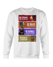 Black Girl Be Strong Be Brave Be Humble Be Badass Crewneck Sweatshirt tile