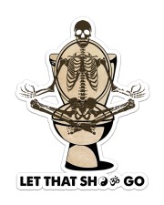 Let That Sht Go Sticker - Single (Vertical) front