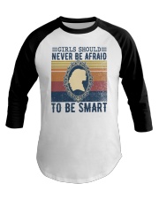 Girls should never be afraid to be smart Baseball Tee tile