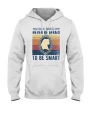Girls should never be afraid to be smart Hooded Sweatshirt front
