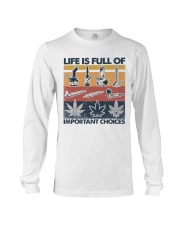Life Is Full Of Important Choices Long Sleeve Tee tile