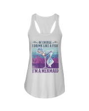 Of Course I Drink Like A Fish I'm A Mermaid Ladies Flowy Tank tile