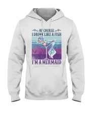 Of Course I Drink Like A Fish I'm A Mermaid Hooded Sweatshirt tile
