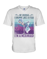 Of Course I Drink Like A Fish I'm A Mermaid V-Neck T-Shirt tile