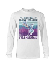 Of Course I Drink Like A Fish I'm A Mermaid Long Sleeve Tee tile