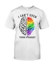 I Can't Even Think Straight LGBT Pride Classic T-Shirt front