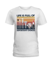 Makeup Life Is Full Of Important Choices Ladies T-Shirt tile