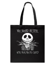 You Sound Better With Your Mouth Closed Tote Bag tile