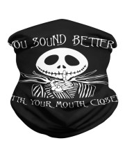 You Sound Better With Your Mouth Closed Neck Gaiter tile