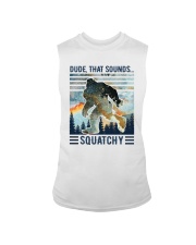 Dude That Sounds Squatchy Sleeveless Tee tile