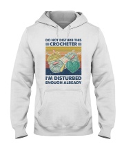 Don't disturb this crocheter I'm disturbed enough Hooded Sweatshirt tile