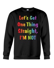 Let's Get One Thing Straight I'm Not Crewneck Sweatshirt tile