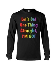 Let's Get One Thing Straight I'm Not Long Sleeve Tee tile